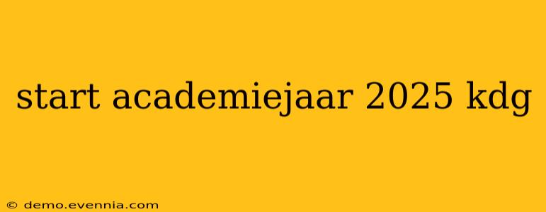 start academiejaar 2025 kdg