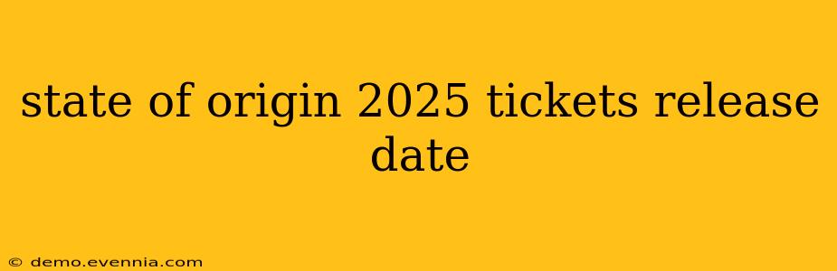 state of origin 2025 tickets release date