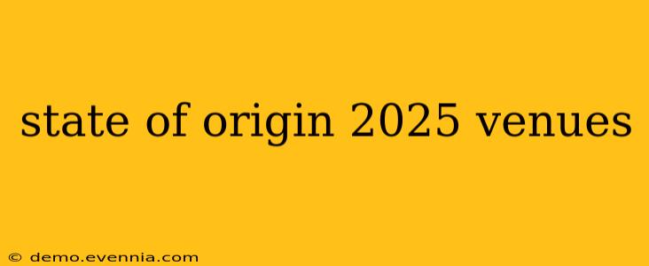 state of origin 2025 venues