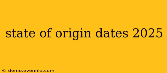 state of origin dates 2025