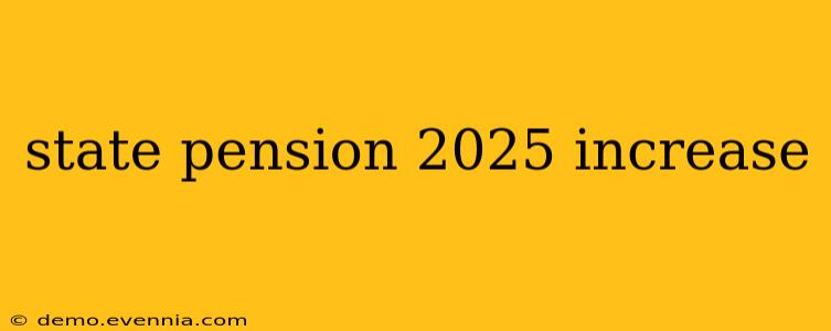 state pension 2025 increase