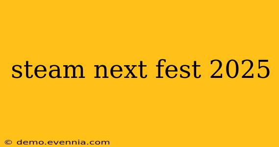 steam next fest 2025