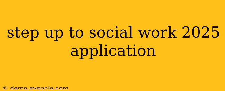 step up to social work 2025 application