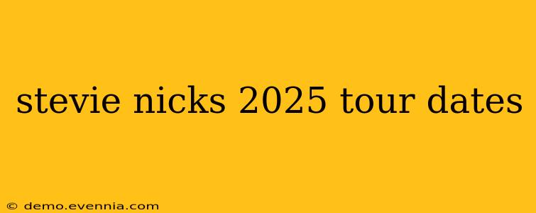 stevie nicks 2025 tour dates