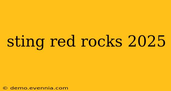 sting red rocks 2025