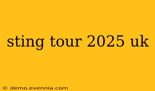 sting tour 2025 uk