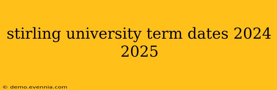 stirling university term dates 2024 2025