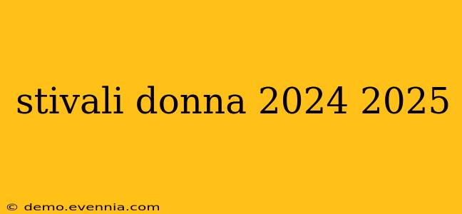 stivali donna 2024 2025