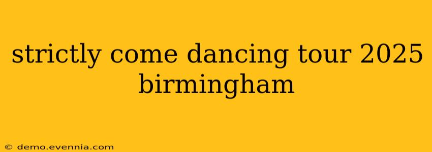 strictly come dancing tour 2025 birmingham