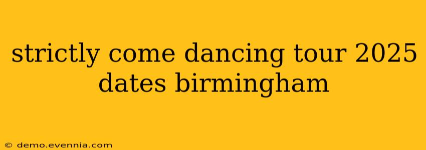 strictly come dancing tour 2025 dates birmingham