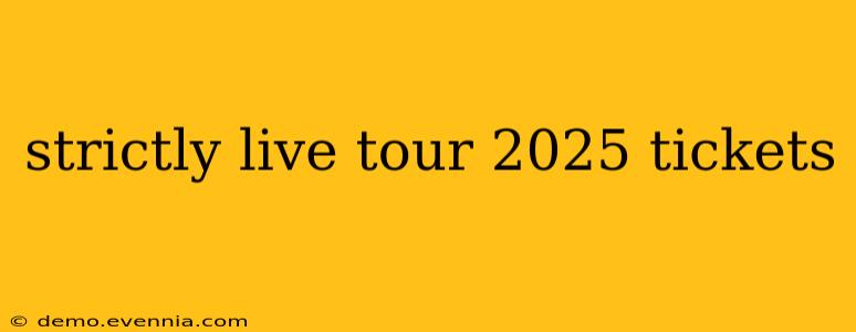 strictly live tour 2025 tickets