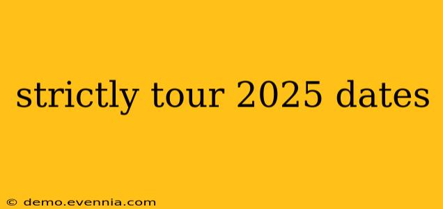 strictly tour 2025 dates