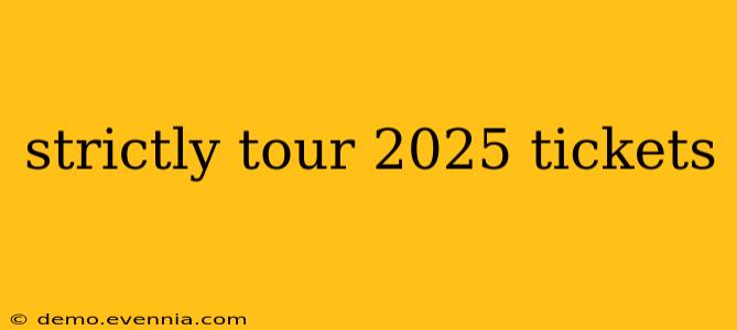 strictly tour 2025 tickets