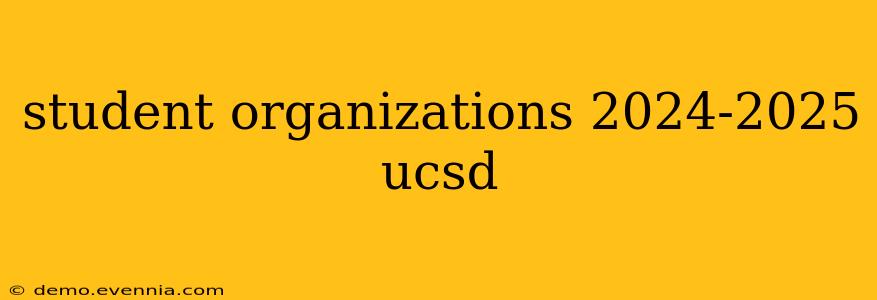 student organizations 2024-2025 ucsd