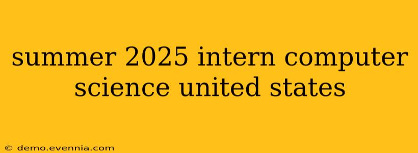 summer 2025 intern computer science united states