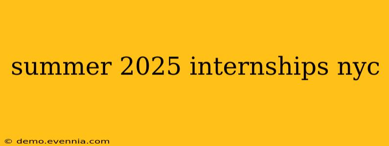 summer 2025 internships nyc