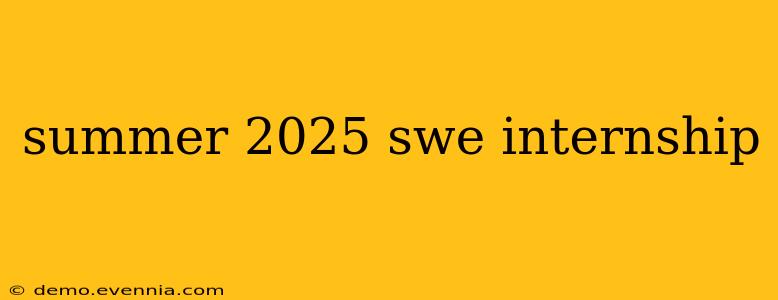 summer 2025 swe internship