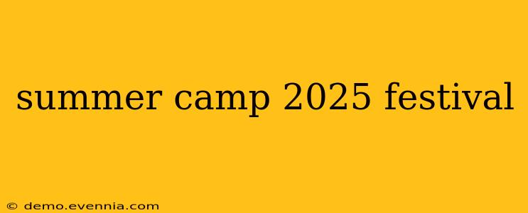 summer camp 2025 festival