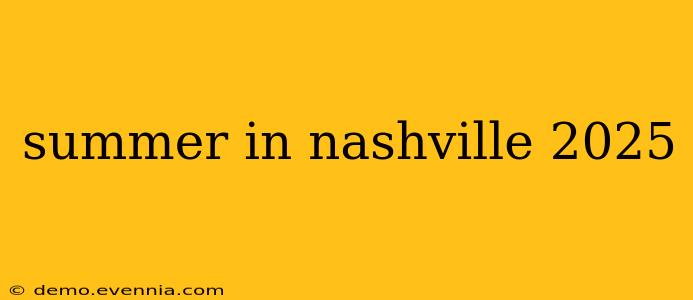 summer in nashville 2025