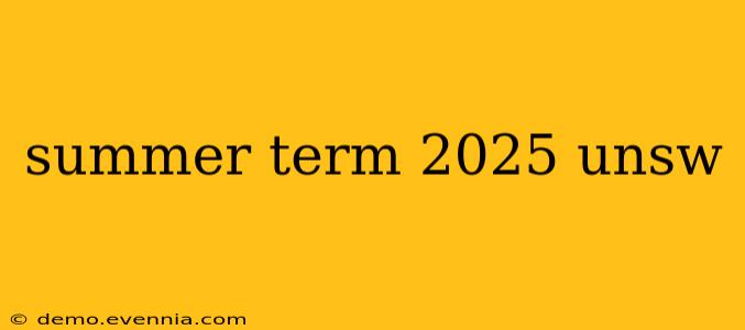 summer term 2025 unsw