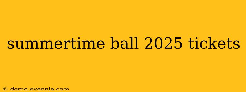 summertime ball 2025 tickets