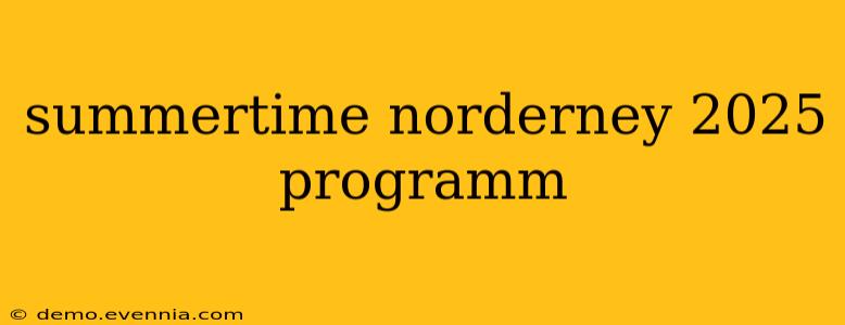 summertime norderney 2025 programm