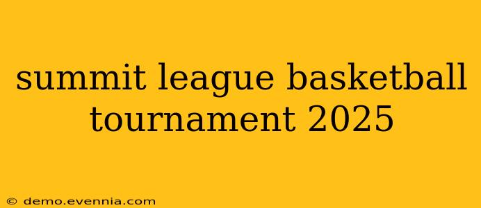 summit league basketball tournament 2025