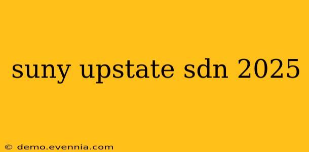 suny upstate sdn 2025