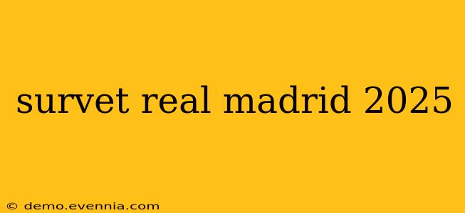 survet real madrid 2025