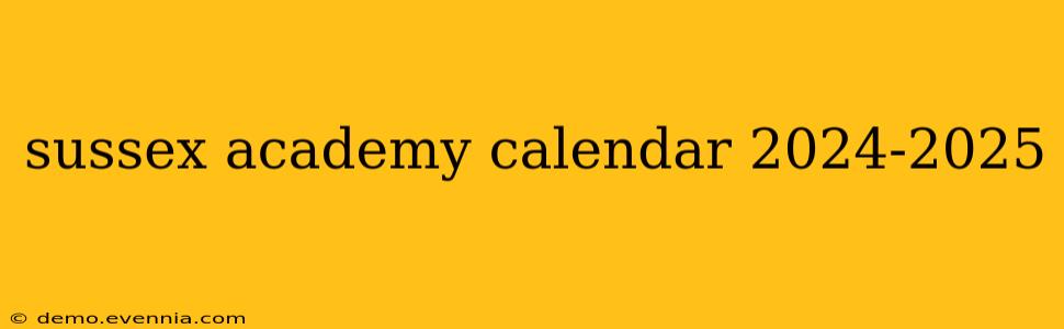 sussex academy calendar 2024-2025