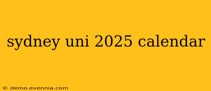 sydney uni 2025 calendar