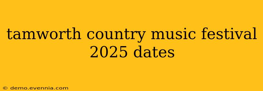 tamworth country music festival 2025 dates