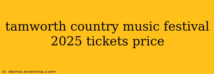 tamworth country music festival 2025 tickets price