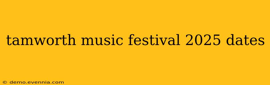 tamworth music festival 2025 dates