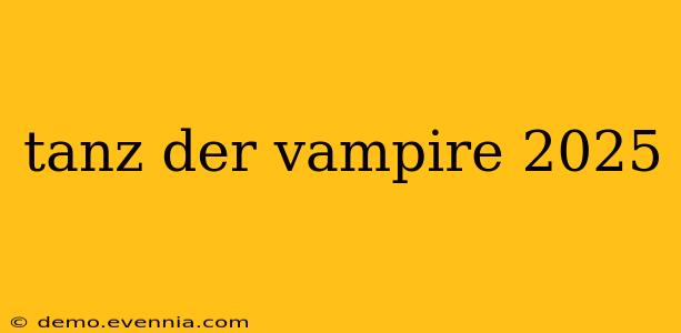 tanz der vampire 2025