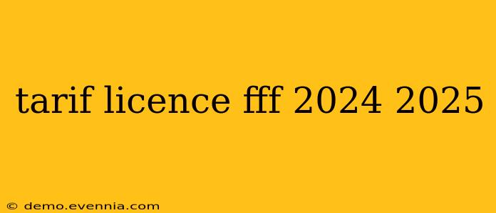 tarif licence fff 2024 2025