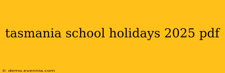 tasmania school holidays 2025 pdf