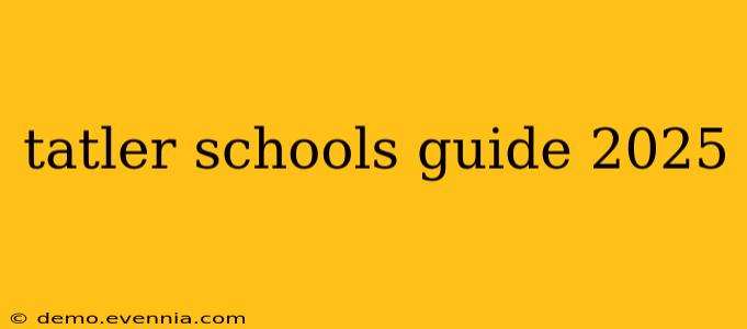 tatler schools guide 2025