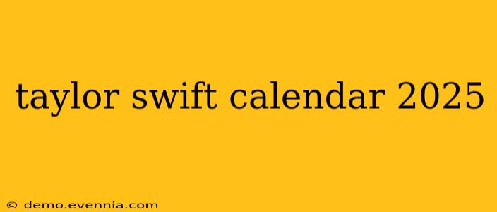 taylor swift calendar 2025