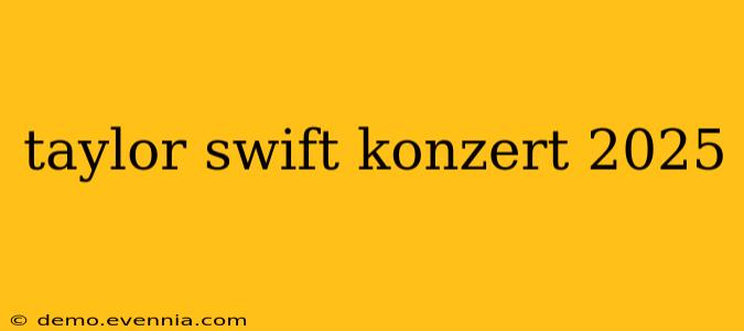 taylor swift konzert 2025