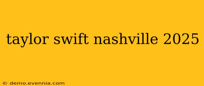 taylor swift nashville 2025