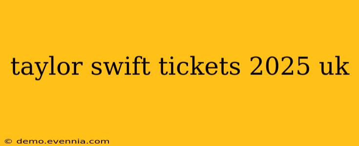 taylor swift tickets 2025 uk