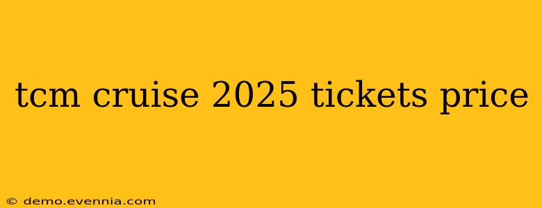 tcm cruise 2025 tickets price