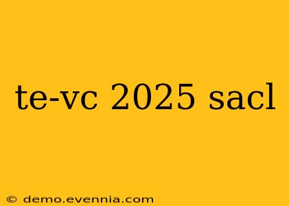 te-vc 2025 sacl