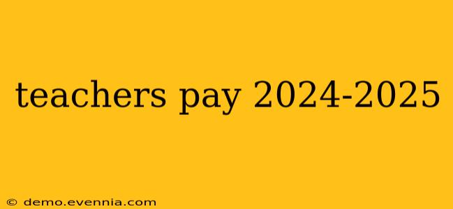 teachers pay 2024-2025