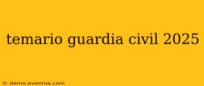 temario guardia civil 2025