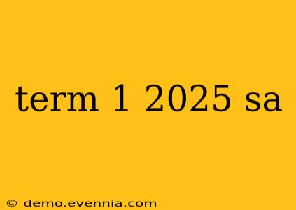 term 1 2025 sa