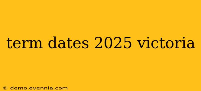 term dates 2025 victoria