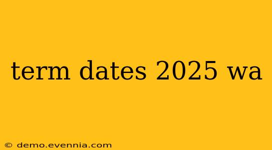 term dates 2025 wa