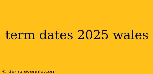 term dates 2025 wales